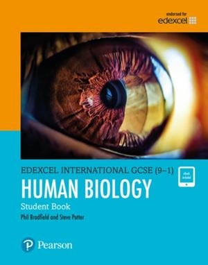 PEARSON EDEXCEL INTERNATIONAL GCSE (9–1) HUMAN BIOLOGY STUDENT BOOK: PRINT AND EBOOK | 9780435184988 | PHILIP BRADFIELD