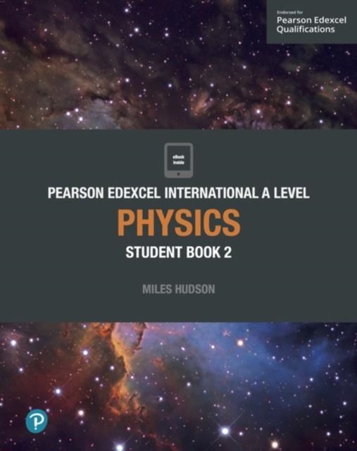 PEARSON EDEXCEL INTERNATIONAL A LEVEL PHYSICS STUDENT BOOK AND ACTIVEBOOK 2 | 9781292244778