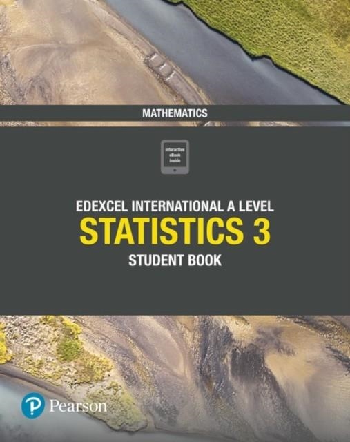 PEARSON EDEXCEL INTERNATIONAL A LEVEL MATHEMATICS STATISTICS 3 STUDENT BOOK | 9781292245188