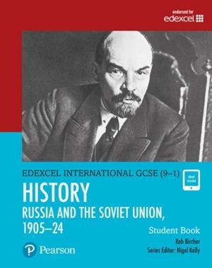 PEARSON EDEXCEL INTERNATIONAL GCSE (9–1) HISTORY THE SOVIET UNION IN REVOLUTION, 1905–1924 STUDENT BOOK | 9780435185435 | ROB BIRCHER