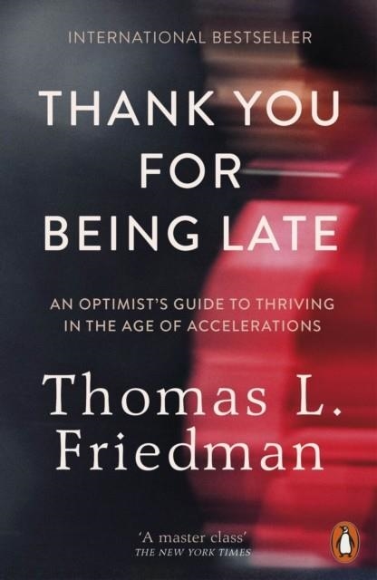 THANK YOU FOR BEING LATE | 9780141985756 | THOMAS FRIEDMAN