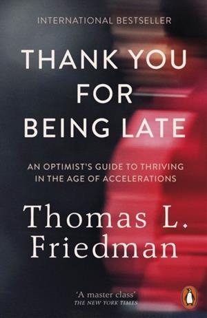 THANK YOU FOR BEING LATE | 9780141985756 | THOMAS FRIEDMAN