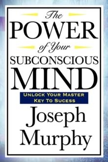 THE POWER OF YOUR SUBCONSCIOUS MIND | 9781604592016 | JOSEPH MURPHY