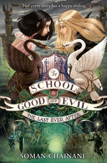 THE SCHOOL FOR GOOD AND EVIL 03: THE LAST EVER AFTER | 9780007502868 | SOMAN CHAINANI