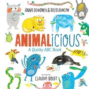 ANIMALICIOUS: A QUIRKLY ABC BOOK | 9781524792053 | ANNA DEWDNEY