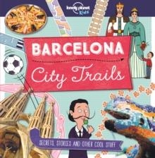 CITY TRAILS - BARCELONA | 9781787014848 | LONELY PLANET KIDS