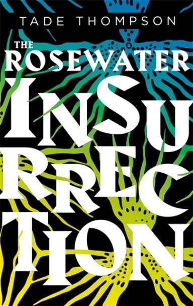 ROSEWATER INSURRECTION | 9780356511375 | TADE THOMPSON