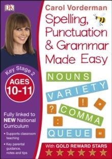 SPELLING, PUNCTUATION AND GRAMMAR MADE EASY AGES 10-11 KEY STAGE 2 | 9780241182734 | CAROL VORDERMAN