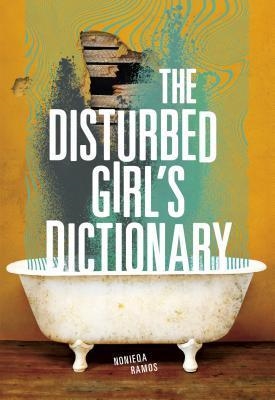 THE DISTURBED GIRL'S DICTIONARY | 9781512439762 | NONIEQA RAMOS