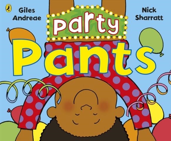 PARTY PANTS | 9780241384633 | GILES ANDREAE AND NICK SHARRATT
