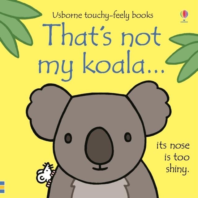 THAT'S NOT MY KOALA | 9781474945561 | FIONA WATT