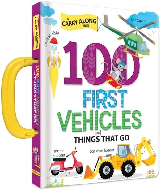 100 FIRST VEHICLES AND THINGS THAT GO: CARRY BOOK | 9782898020513 | ANNE PARADIS