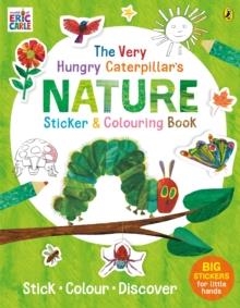 THE VERY HUNGRY CATERPILLAR'S NATURE STICKER AND COLOURING BOOK | 9780241385791 | ERIC CARLE