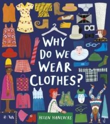 WHY DO WE WEAR CLOTHES? | 9780141387604 | HELEN HANCOCKS