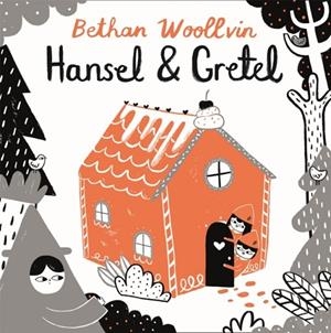 HANSEL AND GRETEL | 9781509842704 | BETHAN WOOLLVIN