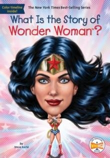 WHAT IS THE STORY WONDER WOMAN? | 9781524788278 | STEVEN KORTE