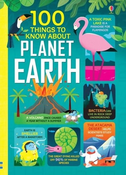 100 THINGS TO KNOW ABOUT PLANET EARTH | 9781474950626 | VARIOUS