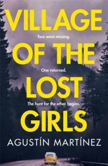 VILLAGE OF THE LOST GIRLS | 9781786488442 | AGUSTIN MARTINEZ
