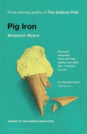 PIG IRON | 9781526611185 | BENJAMIN MYERS