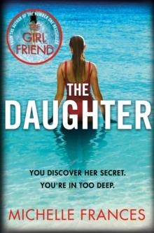 THE DAUGHTER | 9781509821549 | MICHELLE FRANCES