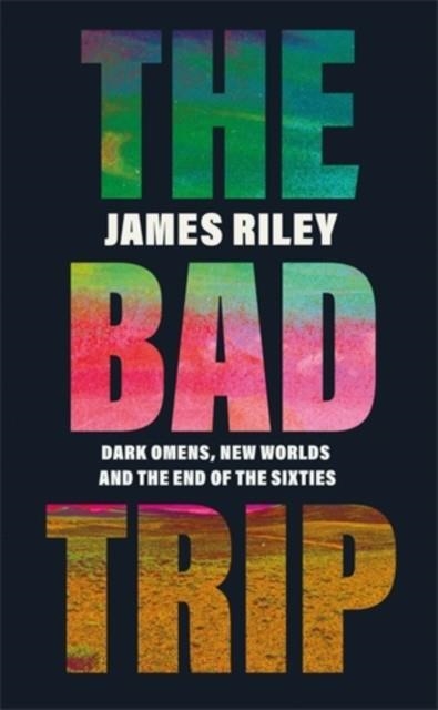 THE BAD TRIP | 9781785784538 | JAMES RILEY