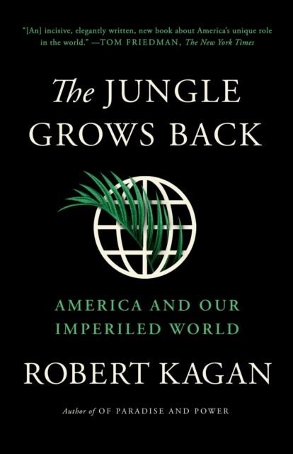 THE JUNGLE GROWS BACK | 9780525563570 | ROBERT KAGAN