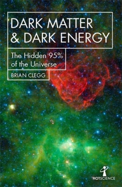 DARK MATTER AND DARK ENERGY | 9781785785504 | BRIAN CLEGG