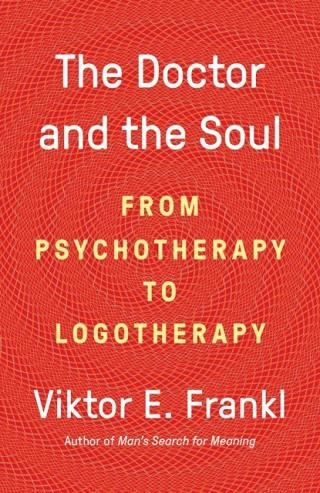THE DOCTOR AND THE SOUL | 9780525567042 | VIKTOR E FRANKL