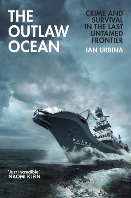 THE OUTLAW OCEAN | 9781847925862 | IAN URBINA