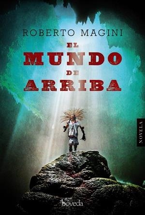 EL MUNDO DE ARRIBA | 9788416691029 | ROBERTO MAGINI