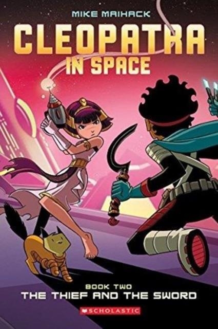 CLEOPATRA IN SPACE 02: THE THIEF AND THE SWORD | 9780545528450 | MIKE MAIHACK