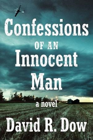 CONFESSIONS OF AN INNOCENT MAN | 9781524743888 | DAVID R. DOW