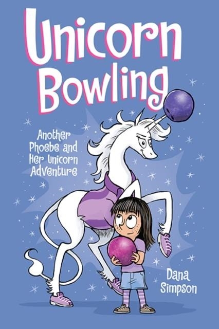 PHOEBE AND HER UNICORN 09: UNICORN BOWLING | 9781449499389 | DANA SIMPSON