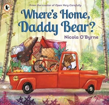 WHERE'S HOME, DADDY BEAR? | 9781406372137 | NICOLA O'BYRNE