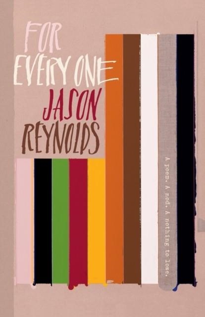 FOR EVERY ONE | 9781481486255 | JASON REYNOLDS
