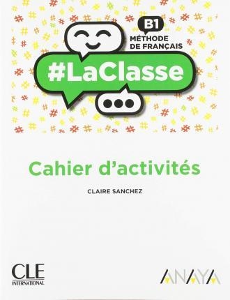 LACLASSE B1. CAHIER D'ACTIVITÉS | 9788469857762