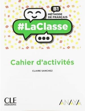 LACLASSE B1. CAHIER D'ACTIVITÉS | 9788469857762 | CLAIRE SANCHEZ