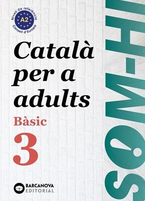 SOM-HI! BASIC 3. CATALÀ PER A ADULTS | 9788448949228