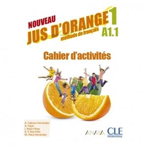 NOUVEAU JUS D'ORANGE 1. CAHIER D'ACTIVITÉS | 9788469857656 | CABRERA HERNÁNDEZ, ADRIÁN;PAYET, ADRIEN;RUBIO PÉREZ, ISABEL;RUIZ FÉLIX, EMILE F.;VIERA, MANUEL