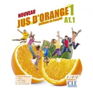 NOUVEAU JUS D'ORANGE 1. LIVRE DE L'ÉLÈVE | 9788469857663 | CABRERA HERNÁNDEZ, ADRIÁN;PAYET, ADRIEN;RUBIO PÉREZ, ISABEL;RUIZ FÉLIX, EMILE F.;VIERA, MANUEL