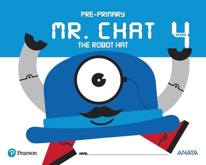 MR. CHAT THE ROBOT HAT 4 YEARS. | 9788469829547