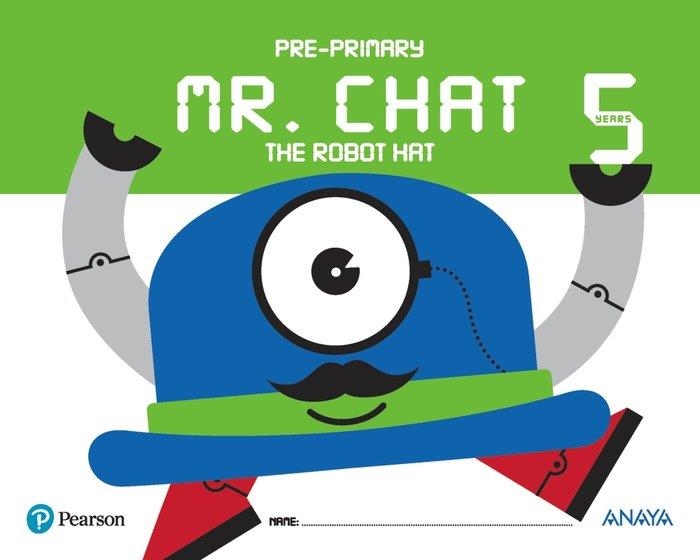 MR. CHAT THE ROBOT HAT 5 YEARS. | 9788469829585