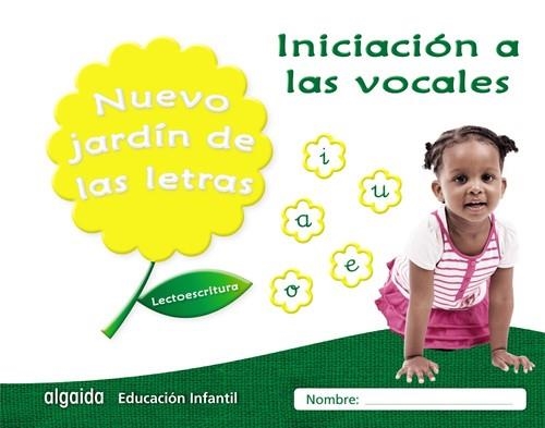 NUEVO JARDÍN DE LAS LETRAS. INICIACIÓN A LAS VOCALES. | 9788490677285