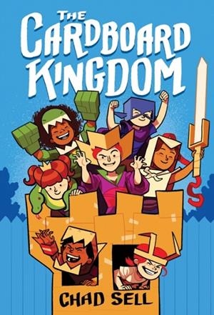 THE CARDBOARD KINGDOM | 9781524719388 | CHAD SELL