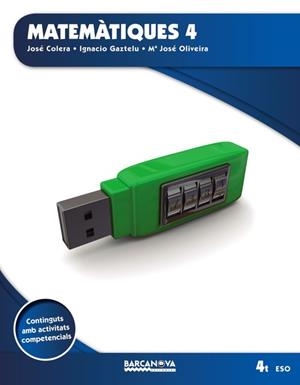 MATEMÀTIQUES 4T ESO. LLIBRE DE L'ALUMNE | 9788448939939 | COLERA, J.;GAZTELU, I.;OLIVEIRA, M. J.;COLERA, R.