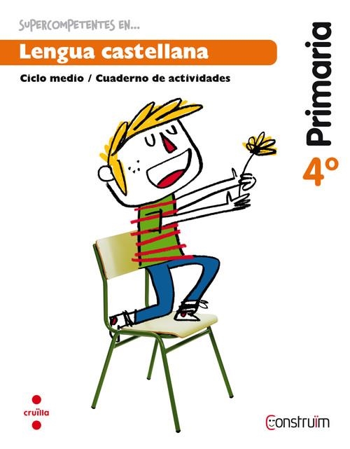 4t EP SUPERCOMPETENTS EN…  LENGUA CASTELLANA. CUADERNO DE ACTIVIDADES. CONSTRUÏM-15 | 9788466138048