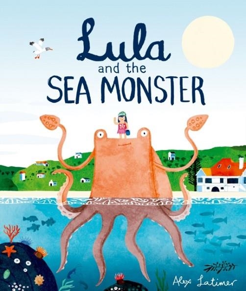 LULA AND THE SEA MONSTER | 9780192759528 | ALEX LATIMER