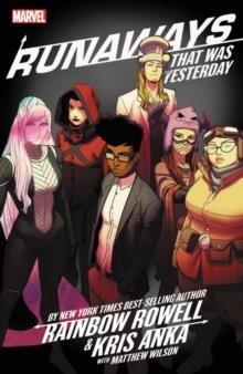 RUNAWAYS 3: THAT WAS YESTERDAY | 9781302914134 | RAINBOW ROWELL