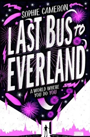 LAST BUS TO EVERLAND | 9781509853182 | SOPHIE CAMERON
