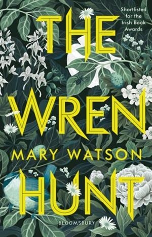 THE WREN HUNT | 9781526606259 | MARY WATSON